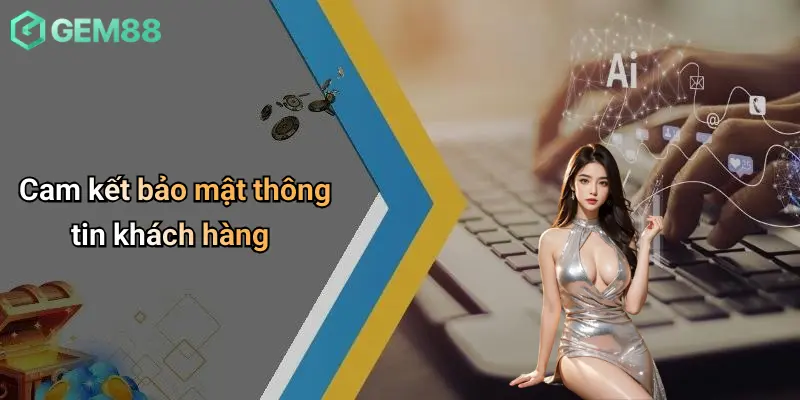 Chính Sách Bảo Mật 1 Cam kết bảo mật thông tin khách hàng